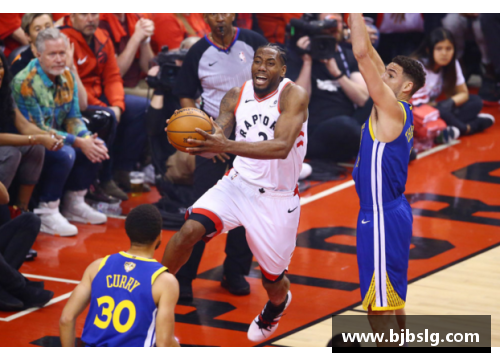 NBA总决赛回顾：勇士vs猛龙终极对决的精彩瞬间与历史影响